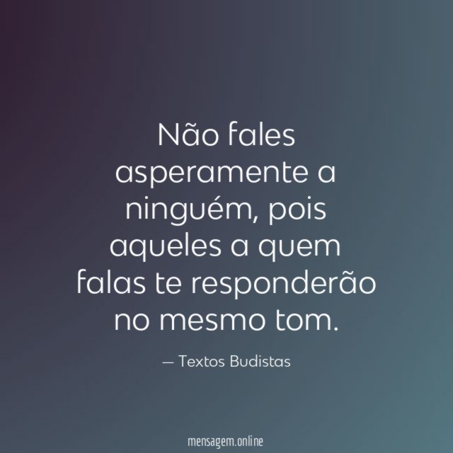Não fales asperamente a ninguém