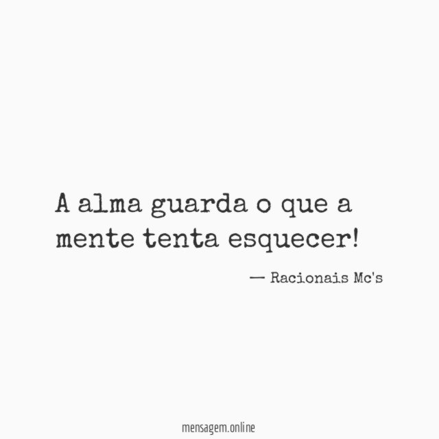 A alma guarda o que a mente tenta esquecer