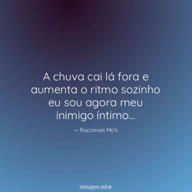 A chuva cai lá fora e aumenta