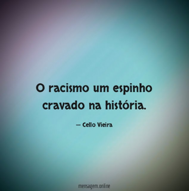 O racismo um espinho cravado na história