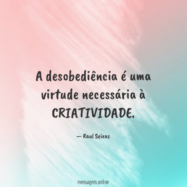 A desobediência é uma virtude necessária à CRIATIVIDADE