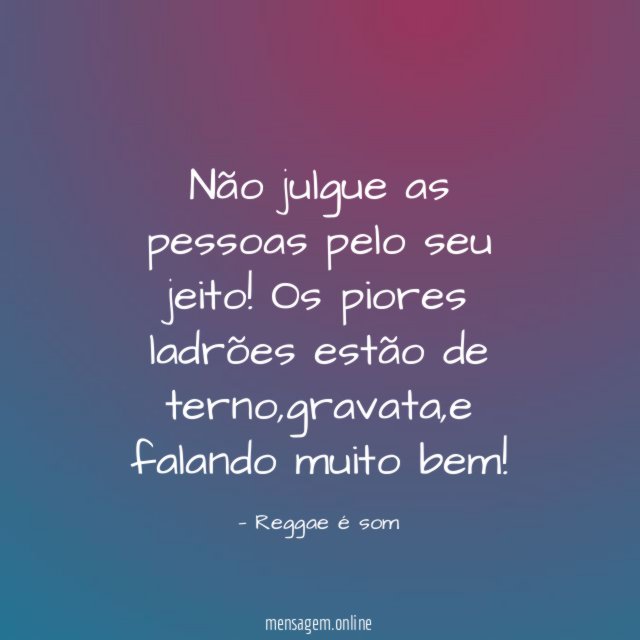 Não julgue as pessoas pelo seu jeito