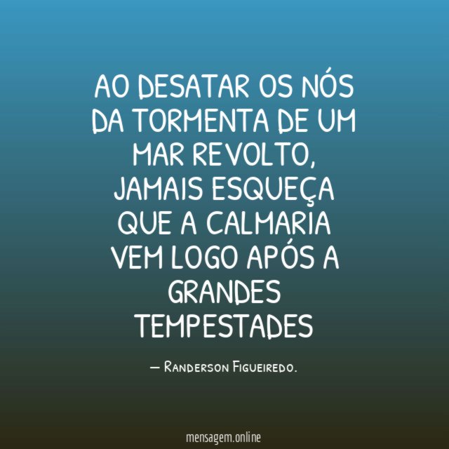 Ao desatar os nós da tormenta de um mar revolto