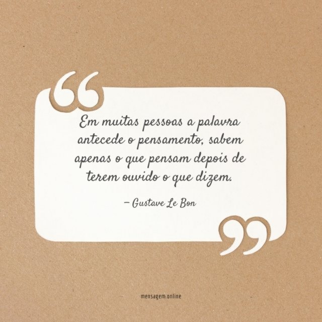 Em muitas pessoas a palavra antecede o pensamento