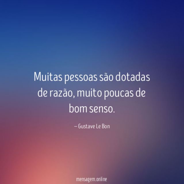 Muitas pessoas são dotadas de razão