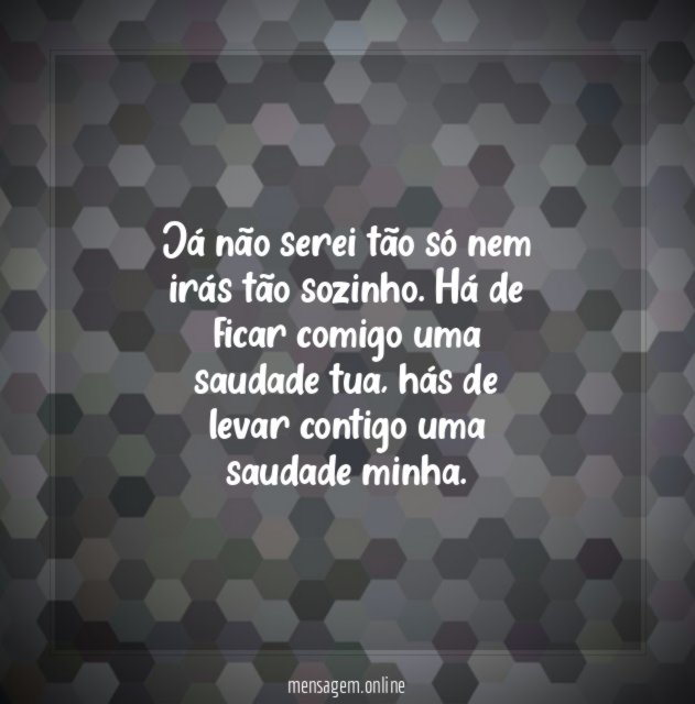 Já não serei tão só nem irás tão