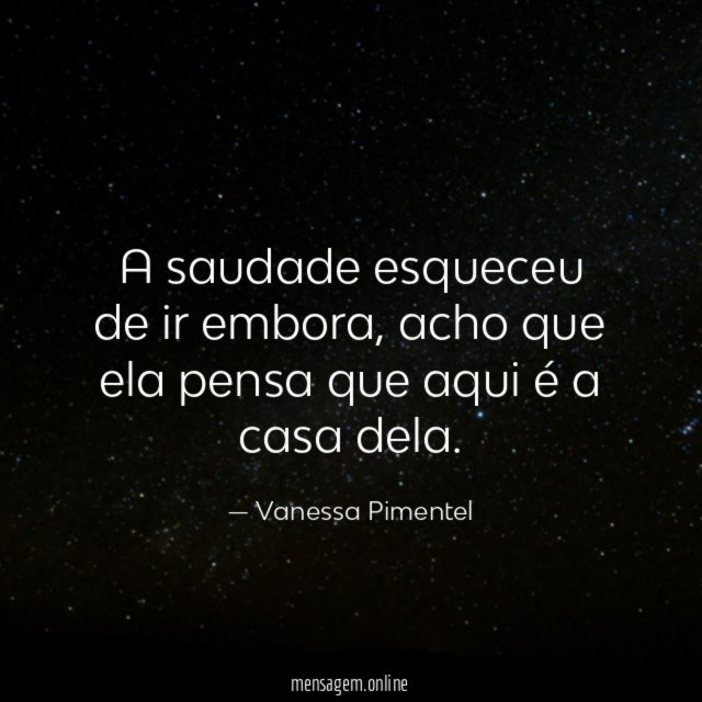 A saudade esqueceu de ir embora