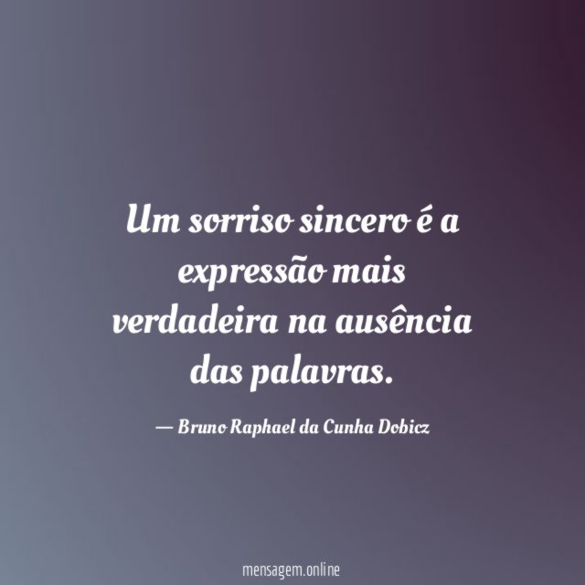 Um sorriso sincero é a expressão mais verdadeira