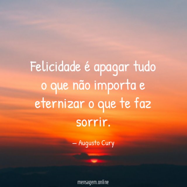 Felicidade é apagar tudo o que não importa