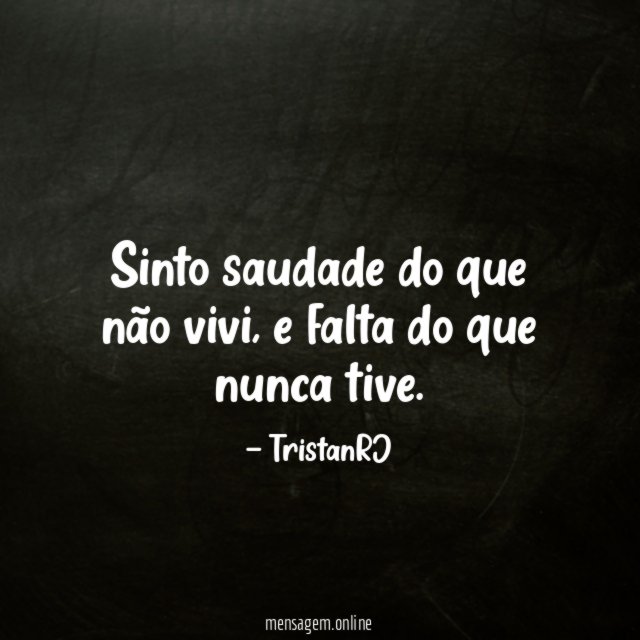 Sinto saudade do que não vivi