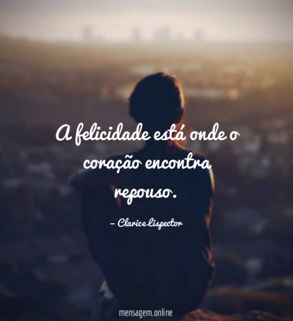 A felicidade está onde o coração encontra repouso