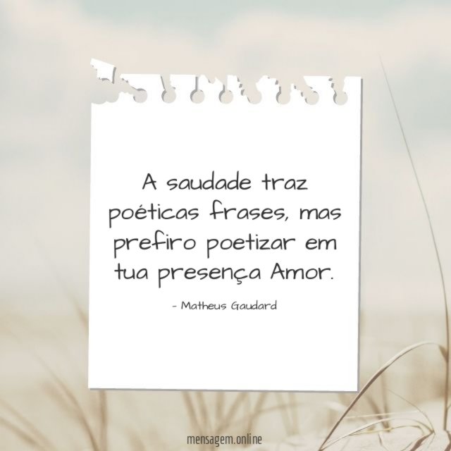 A saudade traz poéticas frases
