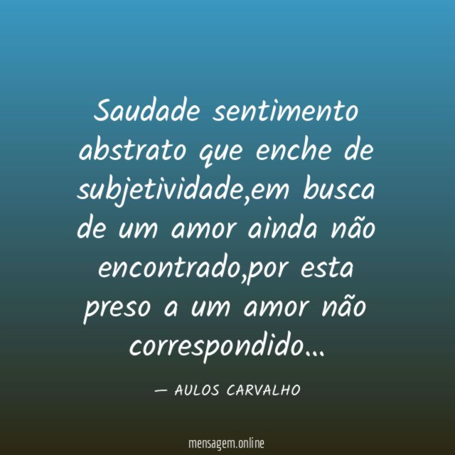 Saudade sentimento abstrato que enche de subjetividade