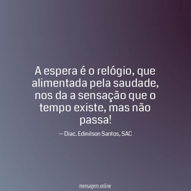 A espera é o relógio
