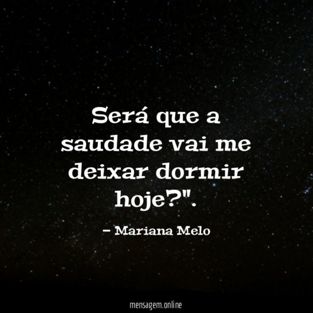 Será que a saudade vai me deixar dormir hoje
