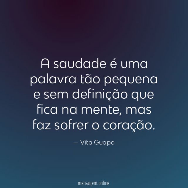 A saudade é uma palavra tão pequena