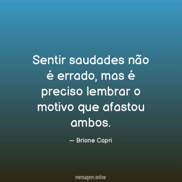 Sentir saudades não é errado