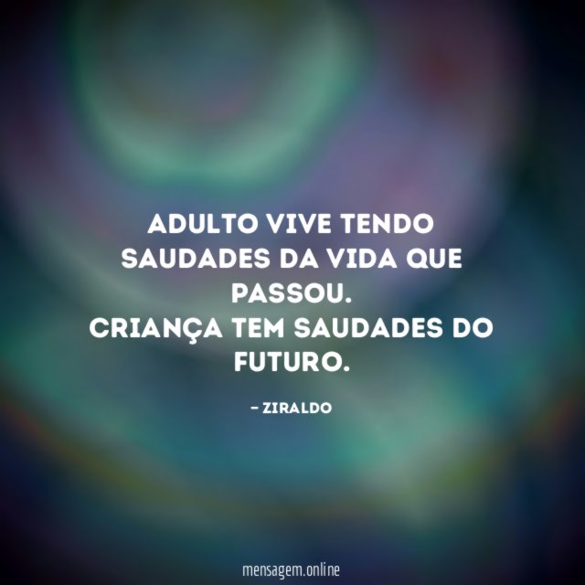 Adulto vive tendo saudades da vida que passou
