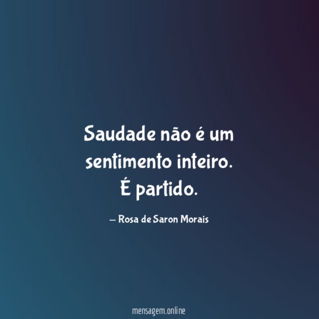 Saudade não é um sentimento inteiro