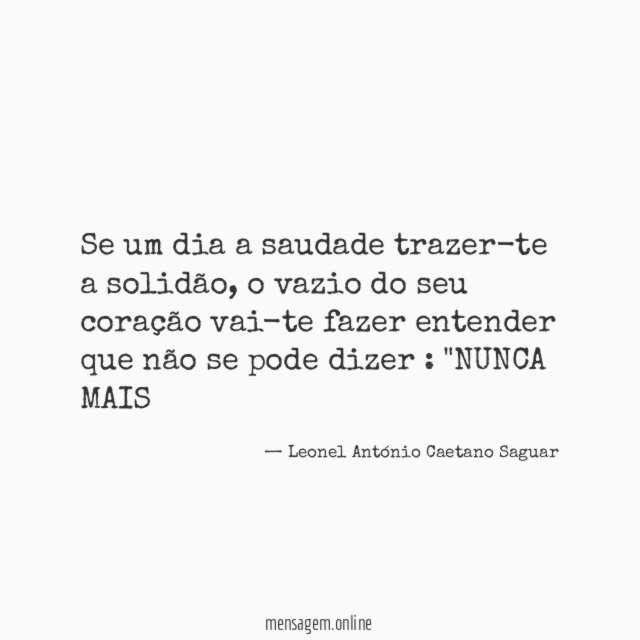 Se um dia a saudade trazer-te a solidão