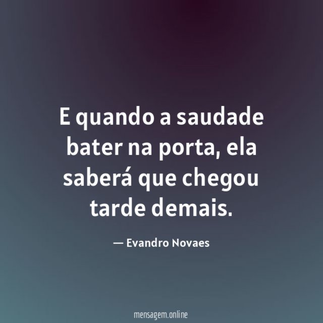 E quando a saudade bater na porta