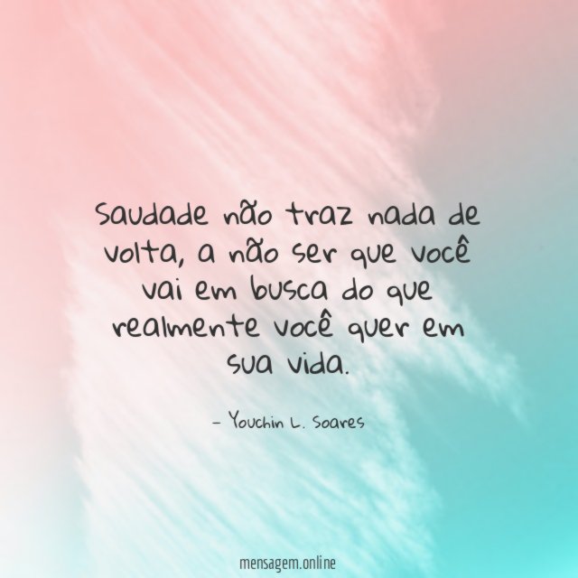 Saudade não traz nada de volta