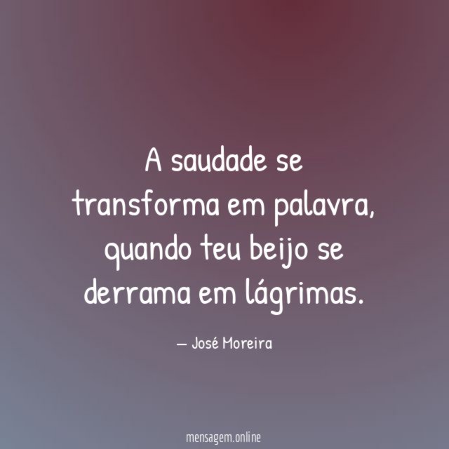 A saudade se transforma em palavra