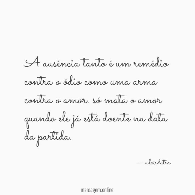 A ausência tanto é um remédio contra