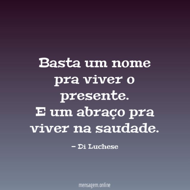 Basta um nome pra viver o presente