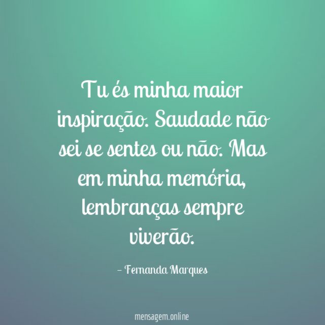 Tu és minha maior inspiração