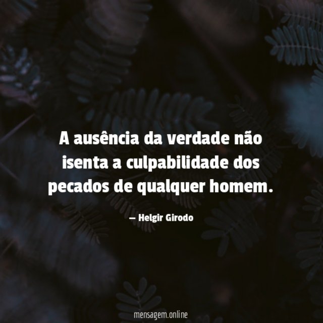 A ausência da verdade não isenta a culpabilidade