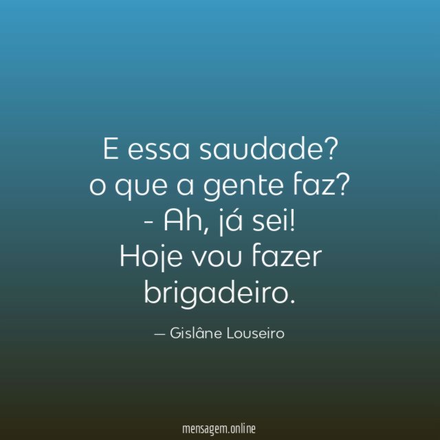 E essa saudade