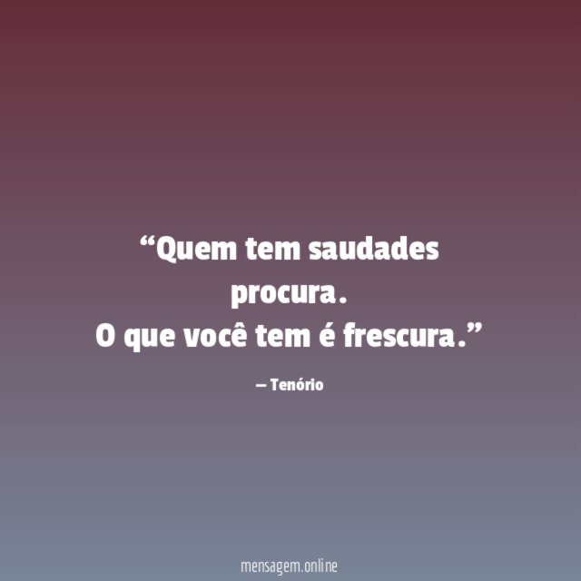 Quem tem saudades procura