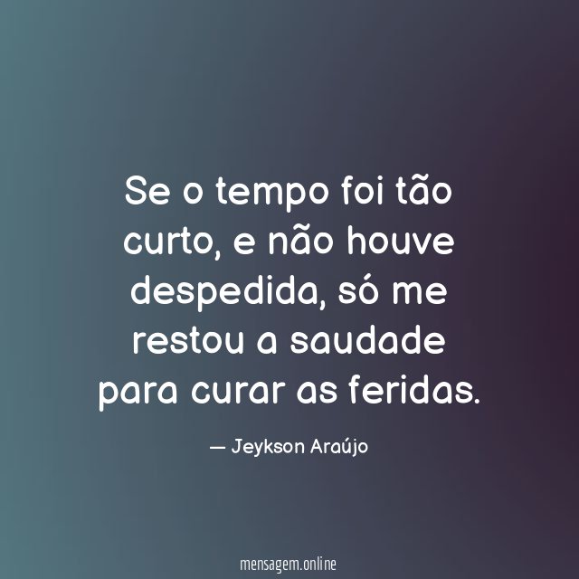 Se o tempo foi tão curto