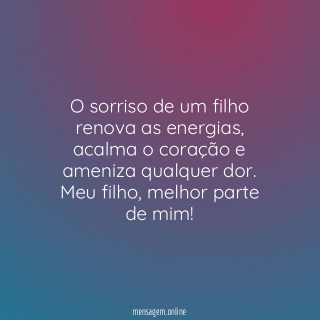 O sorriso de um filho renova as energias