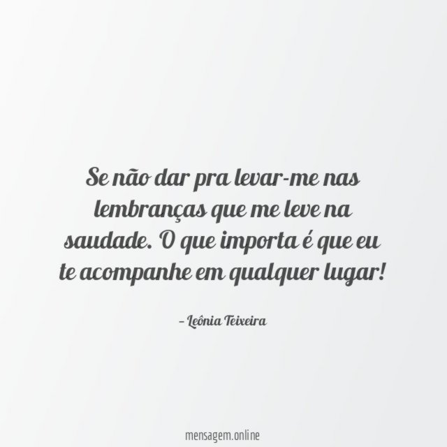 Se não dar pra levar-me nas lembranças que