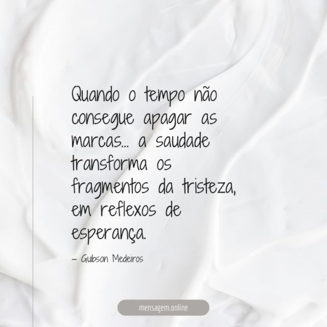 Quando o tempo não consegue apagar as marcas