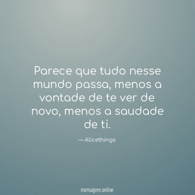 Parece que tudo nesse mundo passa