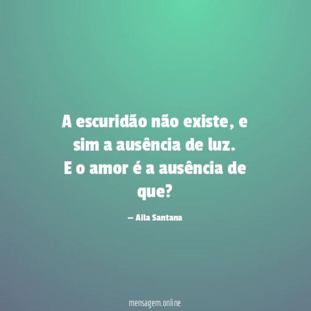 A escuridão não existe