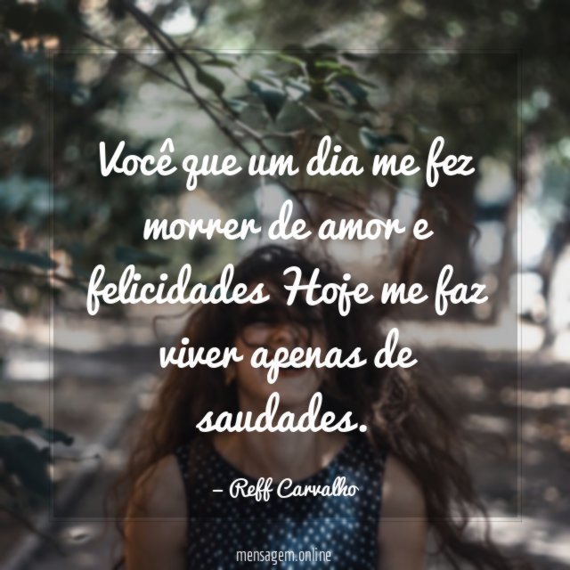 Você que um dia me fez morrer de