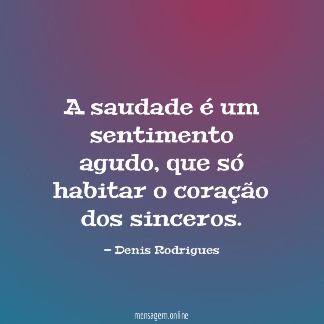 A saudade é um sentimento agudo