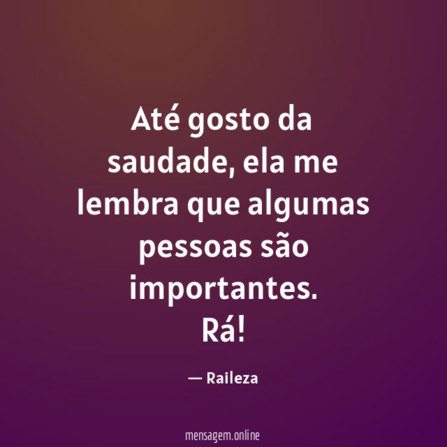 Até gosto da saudade
