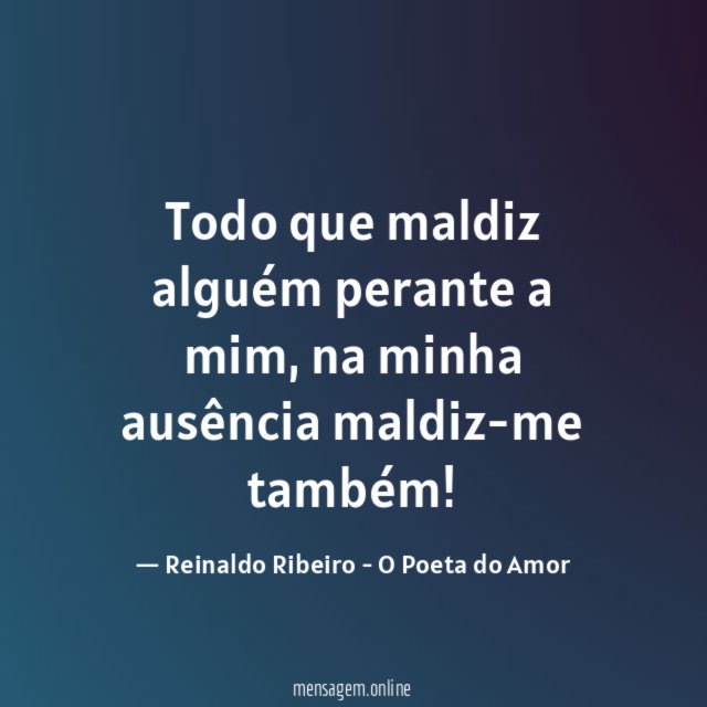 Todo que maldiz alguém perante a mim
