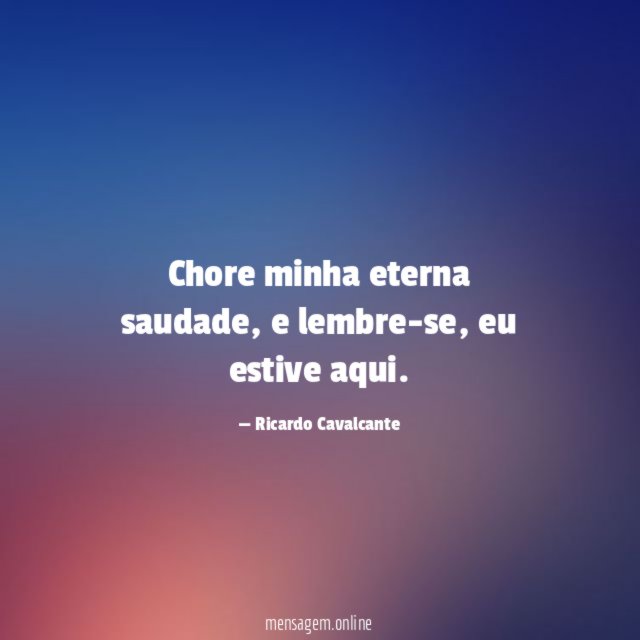 Chore minha eterna saudade