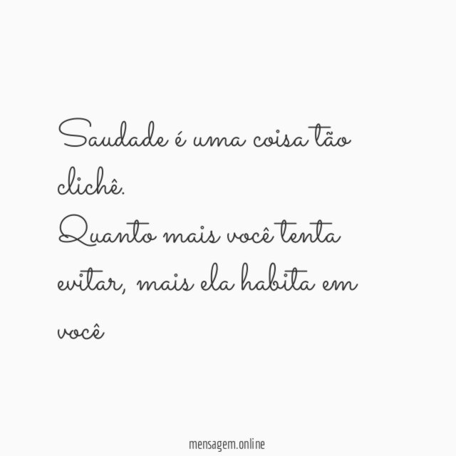Saudade é uma coisa tão clichê