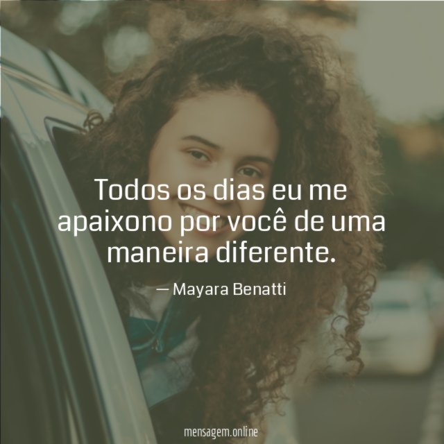Todos os dias eu me apaixono por você de uma maneira diferente