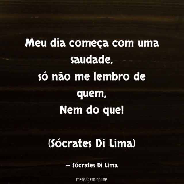 Meu dia começa com uma saudade