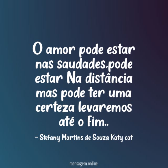 O amor pode estar nas saudades