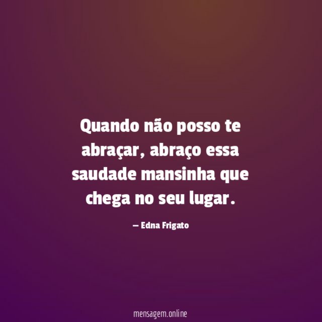 Quando não posso te abraçar