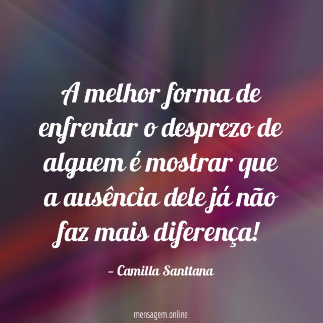 A melhor forma de enfrentar o desprezo de